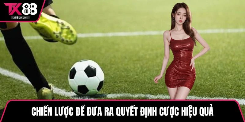 Chiến lược để đưa ra quyết định cược hiệu quả