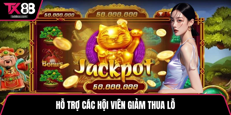 Hỗ trợ các hội viên giảm thua lỗ