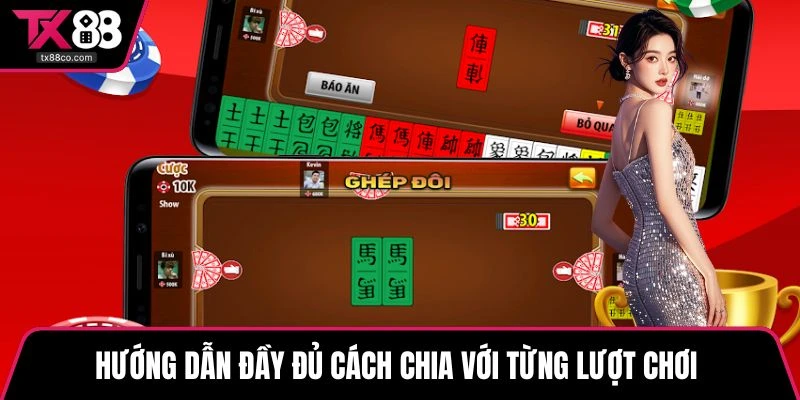 Hướng dẫn đầy đủ cách chia với từng lượt chơi